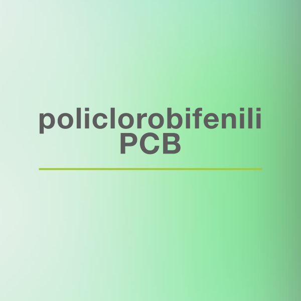 POLICLOROBIFENILI PCB