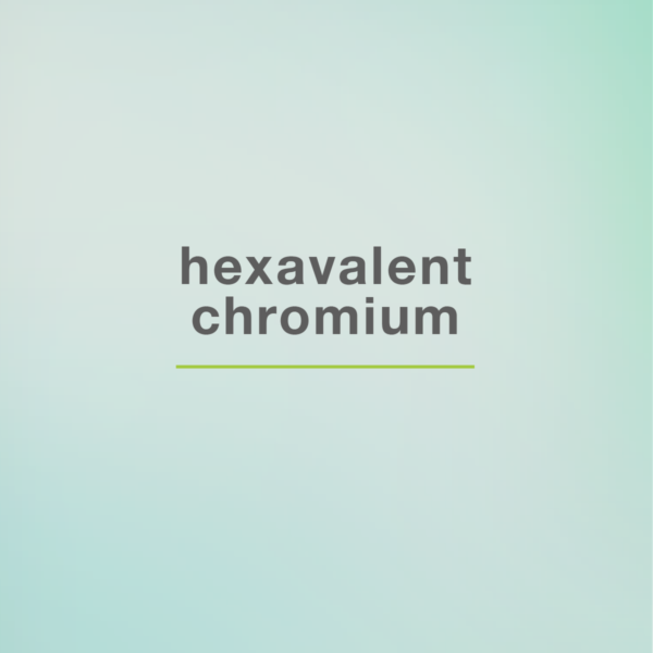 HEXAVALENT CHROMIUM